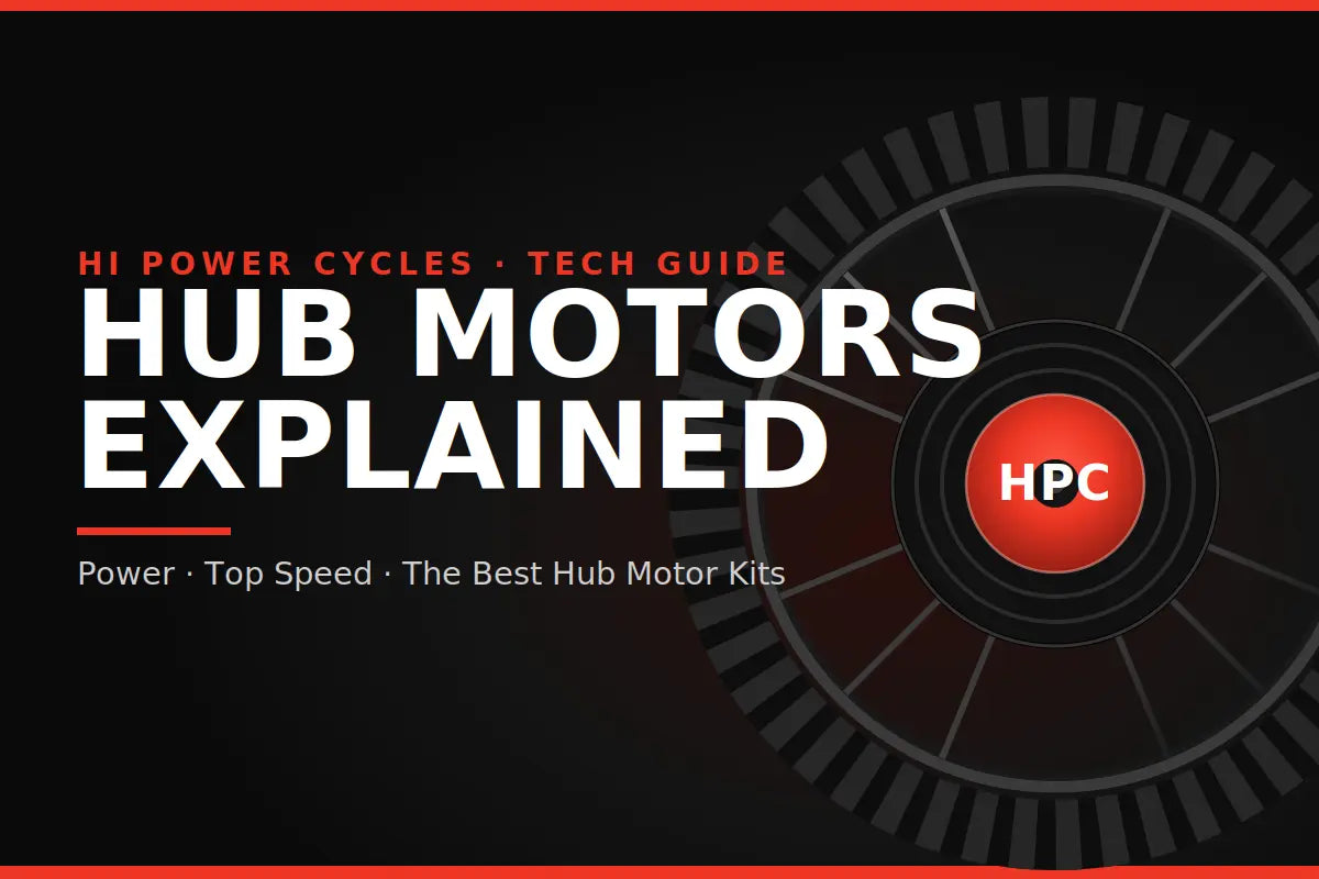 Ebike Hub Motors Explained: Power, Top Speed, and the Best Hub Motor Kits Hi Power Cycles