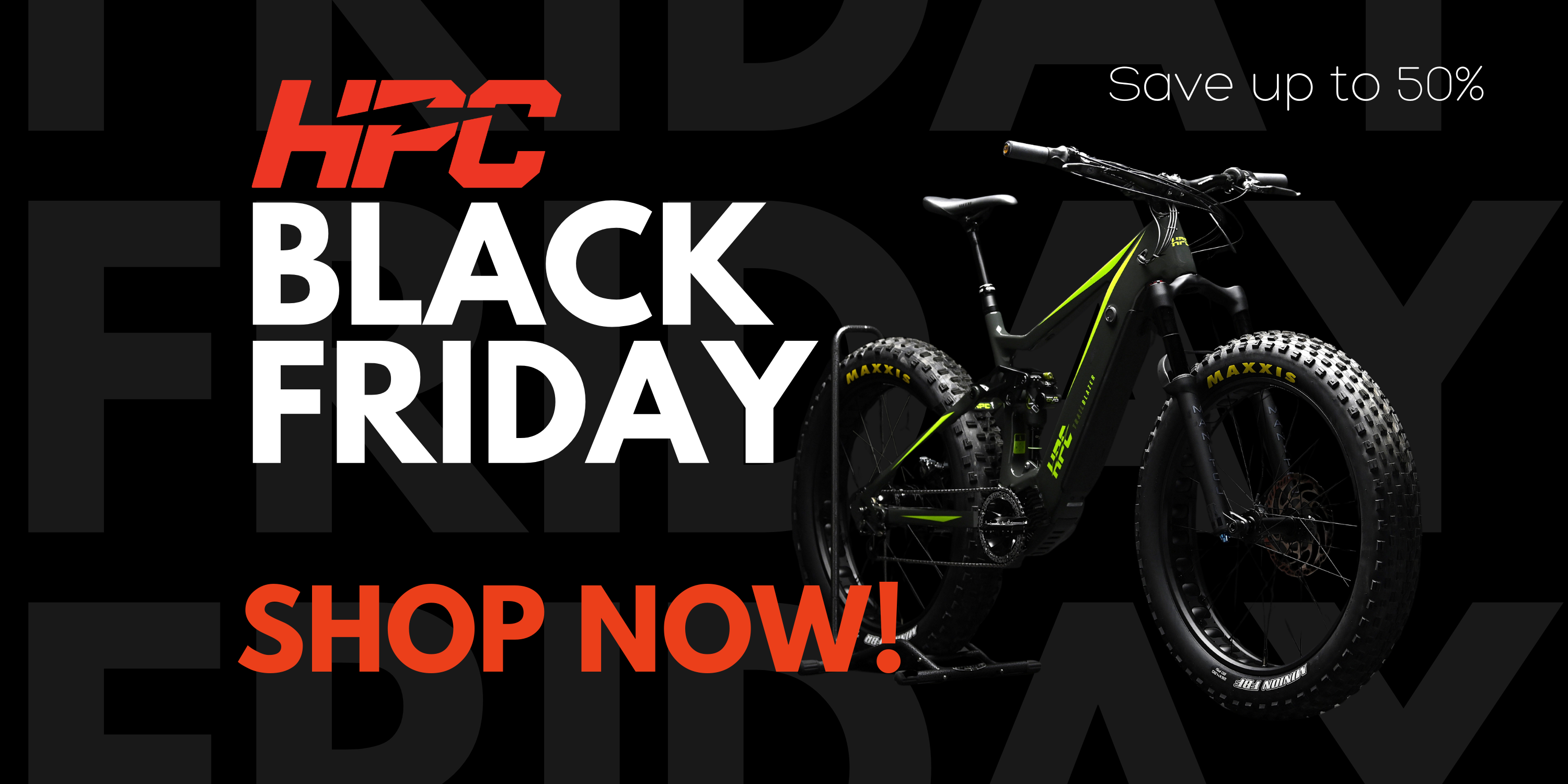 Black Friday Hi Power Cycles